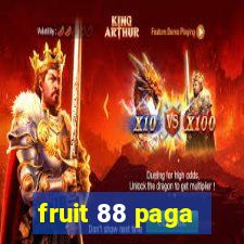 fruit 88 paga